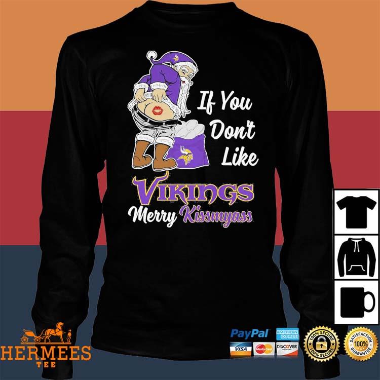 If You Dont Like Vikings Merry Kissmyass Unisex T-shirt