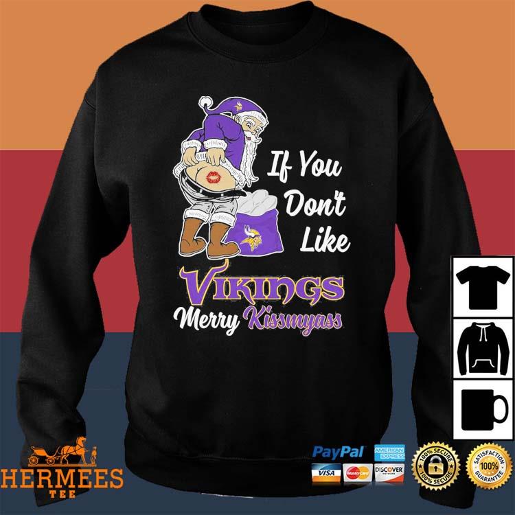 If You Dont Like Vikings Merry Kissmyass Shirt - ShirtsOwl Office