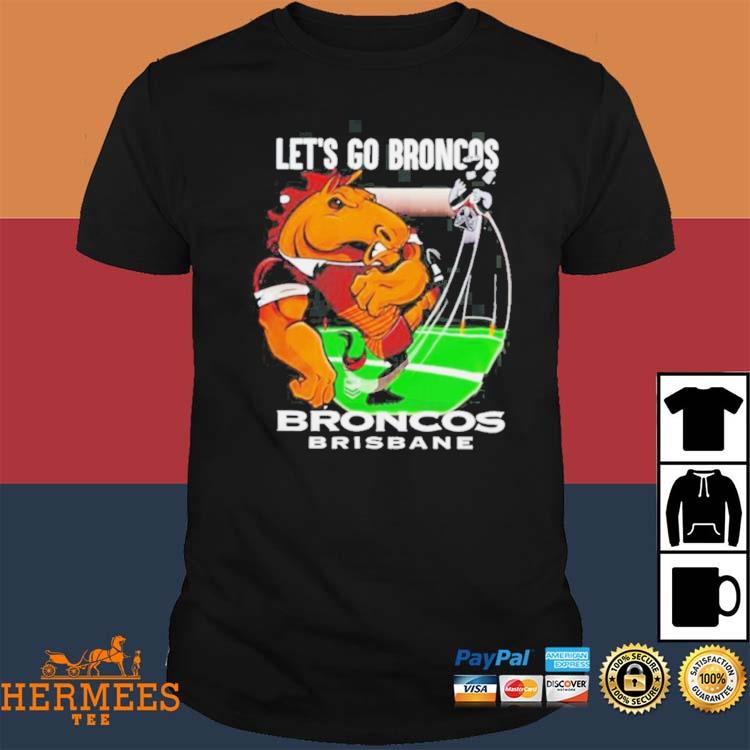 Let's go Broncos Brisbane Broncos shirt - Limotees