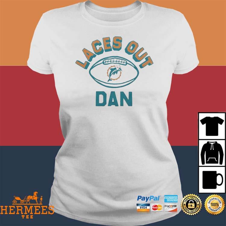 Official Miami Dolphins Laces Out Dan Shirt, hoodie, sweater, long