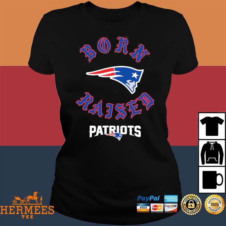 New England Patriots Born X Raised Unisex T-shirt - Shibtee Clothing