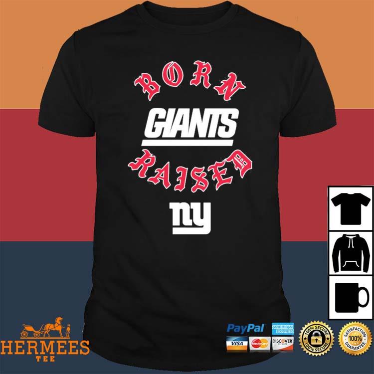 Official new York Giants Born X Raised Shirt, hoodie, sweater, long sleeve  and tank top