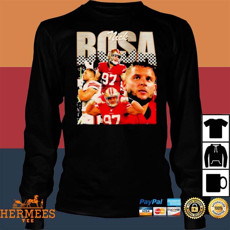 Nick bosa 49ers shirt, hoodie, sweater, long sleeve and tank top