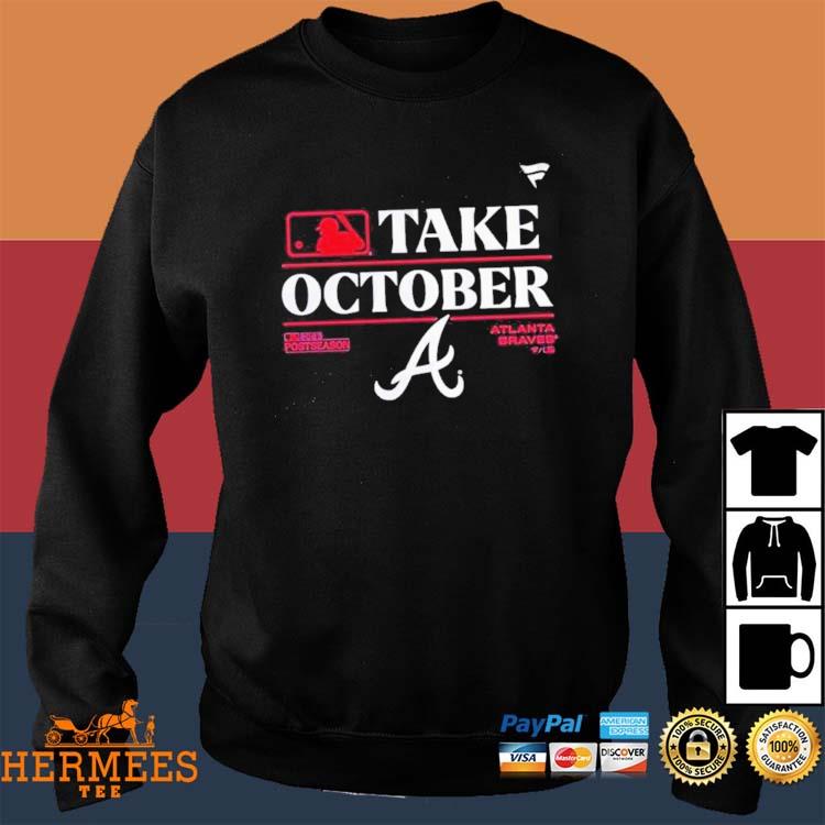 Take October Atlanta Braves 2023 Postseason shirt, hoodie, sweater
