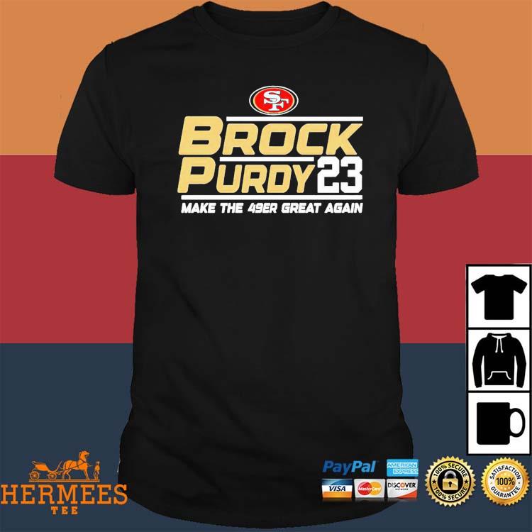 San Francisco 49ers Brock Purdy 23 make the 49er great again shirt