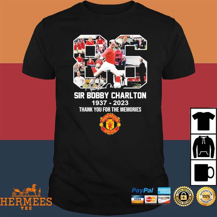 Official Sir Bobby Charlton 1937 – 2023 Thank You For The Memories Shirt