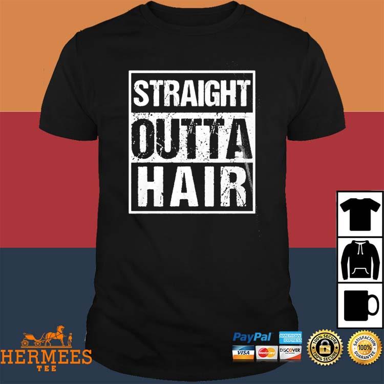 Official Straight Outta Hair Shirt