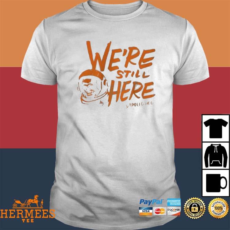 We're Still Here Houston Astros 2023 Postseason Shirt, hoodie